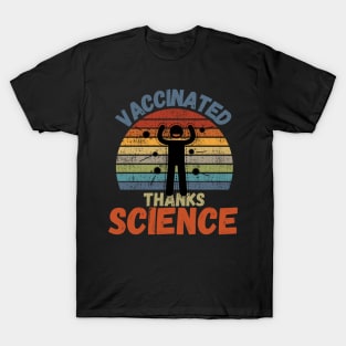 Vaccinated Thanks Science T-Shirt